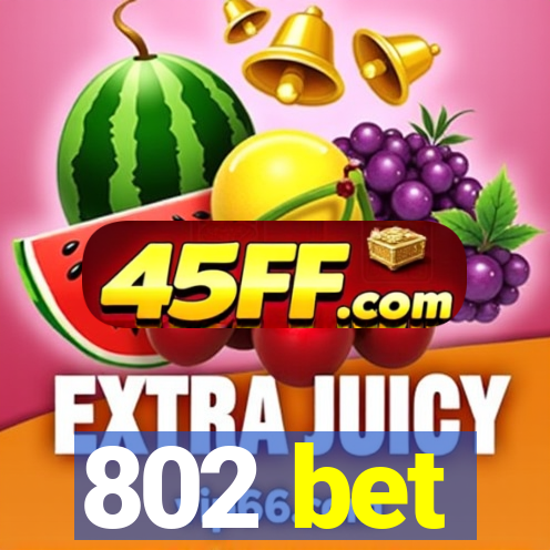 802 bet